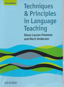 کتاب  TECHNIQUES & PRINCIPLES IN LANGUAGE TEACHING ,(تکنیکز اند  پرینسیپلز این لنگویج تیچینگ : جدید) اثر دانیل لارسن فری من
