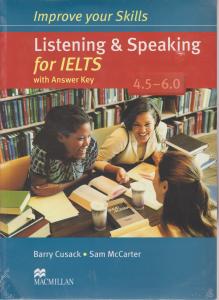 کتاب 4.5 - 6.0 Improve your skills listening & speaking for ielts اثر باری کوزاک