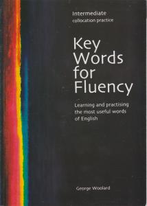 کتاب Key Words for Fluency Intermediate,(کی وردس فور فلونسی اینترمدیت) اثر جورج وولارد
