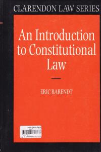 گزیده متون حقوقی (7): مقدمه ای بر حقوق اساسی اثر اریک بارنت