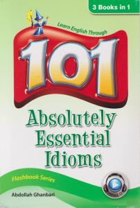 کتاب book 101 Absolutely Essential Idioms,(بوک 101 ابسولیتی اسنشیال ادیومز) عبدالله قنبری