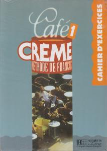 کتاب Cafe creme 1: methode de Francais اثر چیر دکسرسیکس