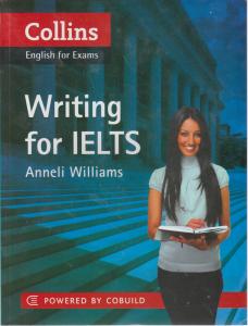 کتاب COLLINS  English for exams writing for ielts,(رایتینگ فورآیلتس به همراه سی دی) اثر آننیل ویلیامس