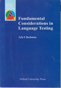 کتاب Fundamental Considerations in language testing,(ملاحظات اساسی درآزمون سازی زبان) اثر بکمن