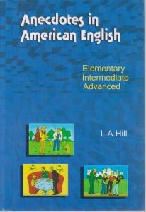 کتاب Anecdotes in American English Elementry Intermediate Advanced,(سه جلدی) اثر Lahill
