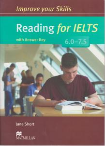 کتاب 6.0 - 7.5 Improve your skills reading for ielts اثر جان شورت