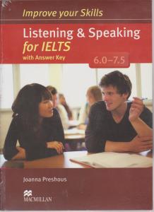 کتاب 6.0 - 7.5 Improve your skills listening & speaking for ielts اثر جوانا پرشوس