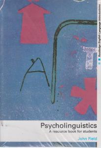 کتاب Psycholinguistics: A Resource Book for Students اثر جان فیلد