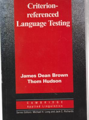 کتاب Criterion referenced language testing اثر براون هادسون