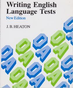 کتاب Writing english language tests,(رایتینگ انگلیش لنگویج تست) اثر جی بی هیتون