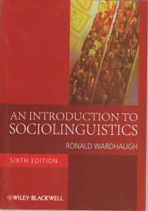 کتاب An introduction to sociolinguistics,(ان اینتروداکشن تو سوشیا لینگویستیکز- ویراست ششم) اثر رونالد وارد هاق
