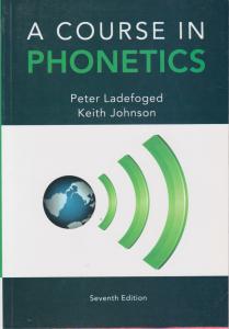 کتاب A Course In Phonetics (7th Edition) - With CD,(ا کورس این فونوتیک ) اثر پیتر لادفویت