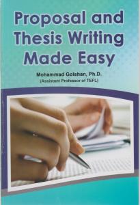 کتاب Proposal and thesis writing made easy,(پایان نامه و پروپزال نویسی ساده) اثر محمد گلشن