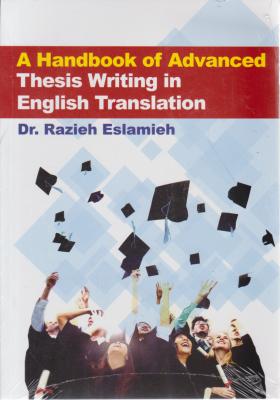 کتاب AHADBOOK OF ADVANCED THESIS WRITING IN ENGLISH TRANSLATION اثر راضیه اسلامی