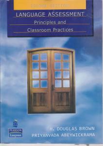 کتاب (2nd  Edition) Language Assessment:Principles and Classroom Practices,(لنگویج اسسمنت پرینشیپلز اند کلاسروم پرکتیسز) اثر اچ.داگلاس براون