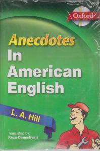 کتاب Anecdotes in american english,(انکدوتز این آمریکن انگلیش / تک عکسه) اثر L .a .hill ترجمه رضا دانشوری