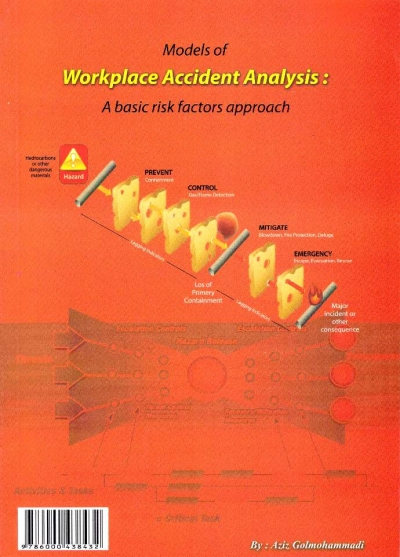 برخی مدل های کاربردی : تجزیه و تحلیل حوادث محیط کار بر پایه شناسایی عوامل اصلی ریسک اثر عزیز گل محمدی