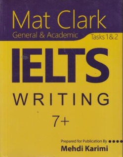 کتاب Mat Clark IELTS Writing General & Academic Plus 7 اثر mehdi karimi