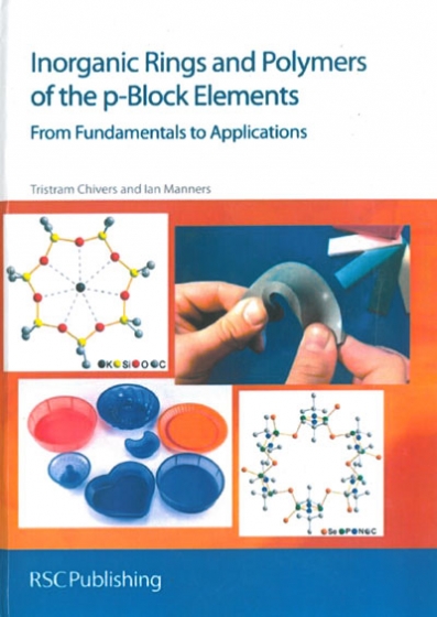 Inorgganic Rings and Polymers of the p-Block Elements (From Fundamentals to Applications)