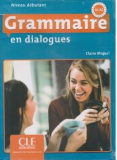 کتاب grammaire en dialogues  گرام ایر ان دیالوگ اثر کلیر میگوئل ناشر انتشارات جاودانه جنگل