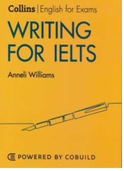 کتاب کالینز رایتینگ فور آیلتس collins english for exams writing for ielts اثر آنلی ویلیامز ناشر انتشارات جاودانه جنگل