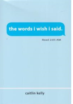کتاب the words i wish isaid  ( حرف هایی که  کاش می زدم ) اثر کاتلین کلی ناشر انتشارات جاودانه جنگل