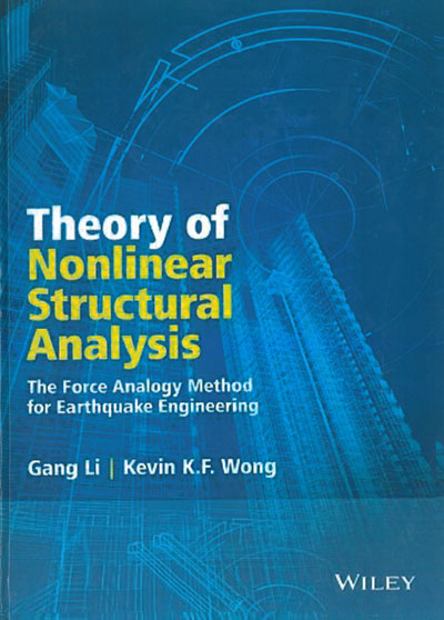 Theory of Nonlinear Structural Analysis (The Force Analogy Method for earthquake Engineering) e