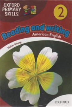 کتاب Oxford Primary Skills : Reading and Writing 2 , American English اثر Helen Casey