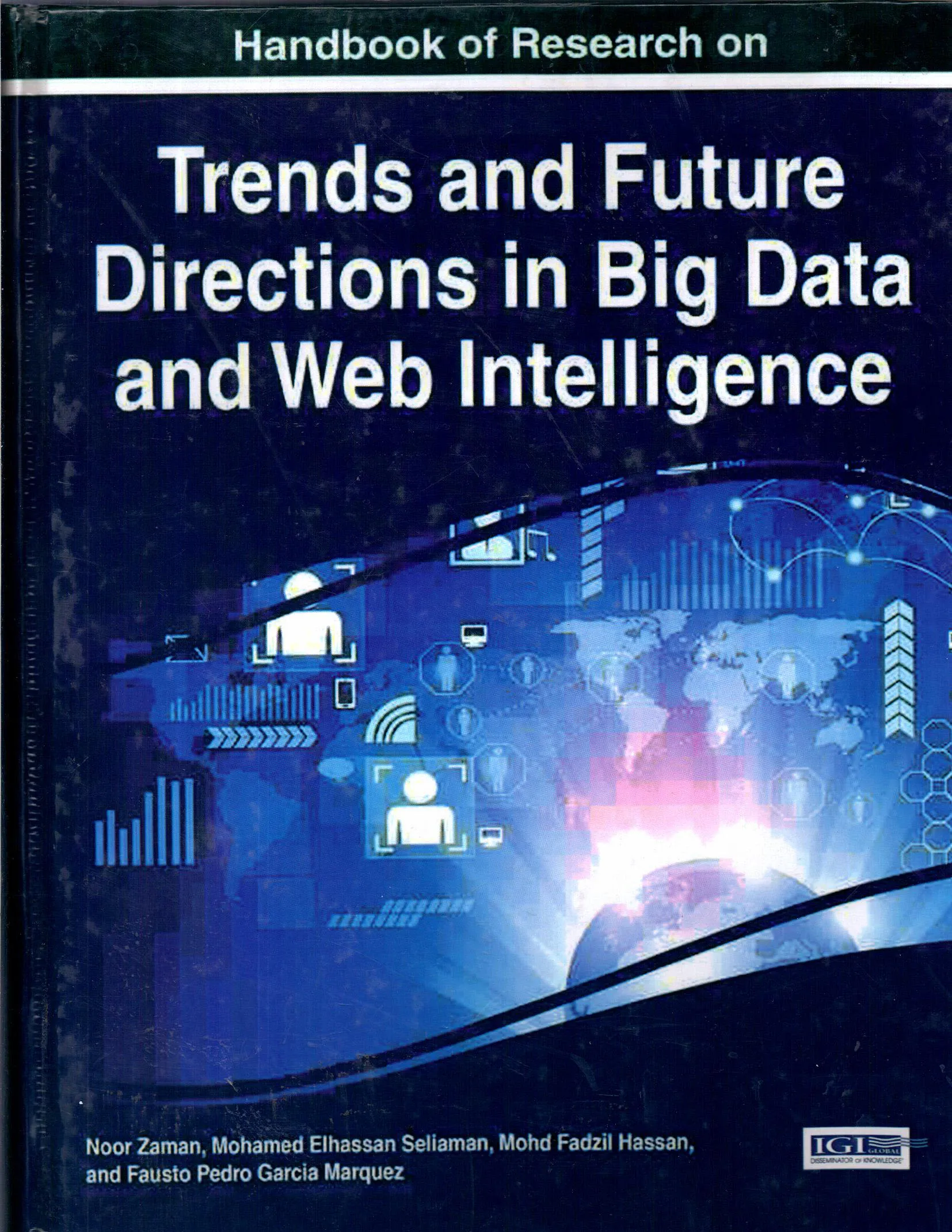 کتاب Handbook of Research on Trends and Future Directions in Big Data and Web Intelligence اثرNoor Zaman, Mohamed Elhassan Seliaman