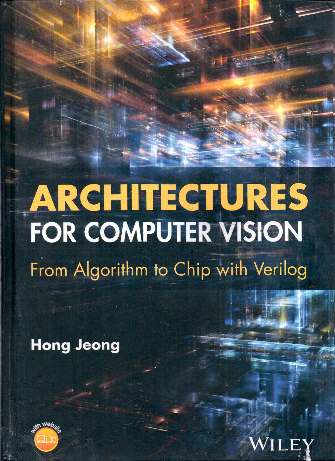 کتاب افست معماری‌های بینایی ماشین: از الگوریتم تا تراشه با استفاده از Verilog اثر هونگ جونگ ناشر John Wiley & Sons