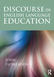 کتاب دیسکورس انگلیش لنگویج اجوکیشن DISCOURSE IN ENGLISH LANGUAGE EDUCATION اثر جان فلاوردی نشر جنگل