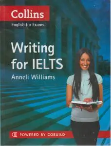 کتاب COLLINS  English for exams writing for ielts,(رایتینگ فورآیلتس به همراه سی دی) اثر آننیل ویلیامس