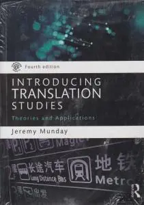کتاب Introducing Translation Studies:Theories and Applications,(اینترودیوسینگ ترانسلیشن استادیز- ویرایش چهارم) اثر jeremy munday