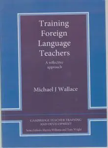 کتاب Training foreign language teachers,(ترینینگ فارین لنگویج تیچرز) اثر مایکل جی والس